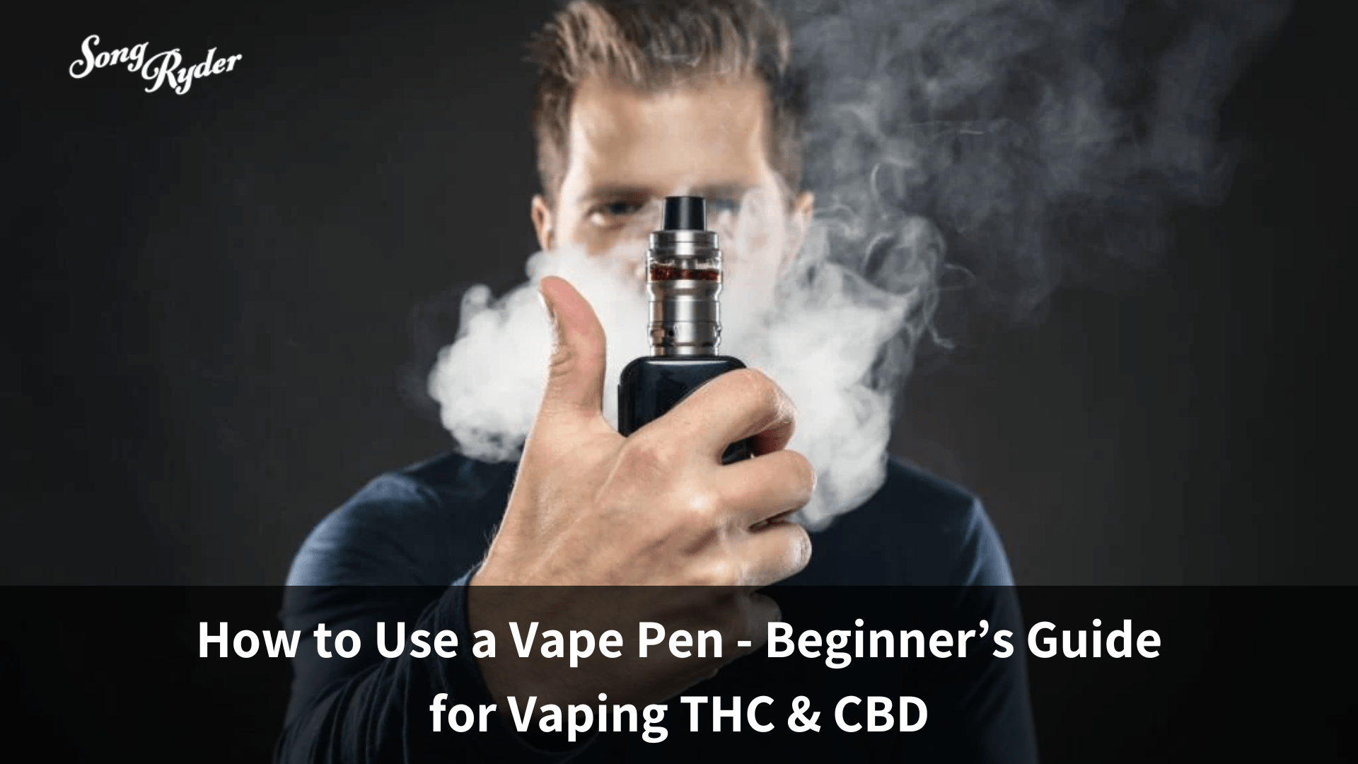 How to use a Vape Pen - Beginners Guide Song Ryder How to use a Vape Pen - Beginners Guide Song Ryder